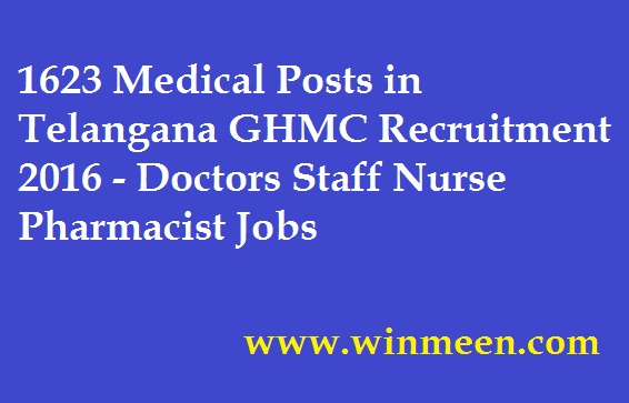 1623 Medical Posts in Telangana GHMC Recruitment 2016