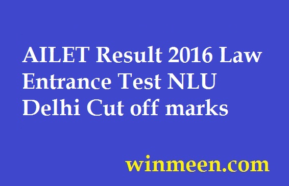 AILET Result 2016 Law Entrance Test NLU Delhi Cut off marks