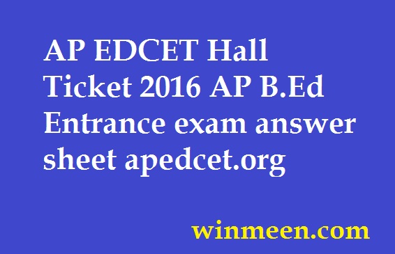 AP EDCET Hall Ticket 2016 AP B.Ed Entrance exam answer sheet apedcet