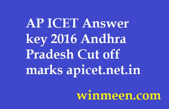 AP ICET Answer key 2016 Andhra Pradesh Cut off marks apicet.net.in AP ICET Answer key 2016 Andhra Pradesh Cut off marks apicet.net.in