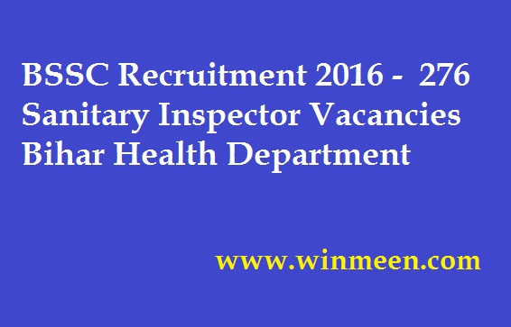 BSSC Recruitment 276 Sanitary Inspector Vacancies Bihar Health Department