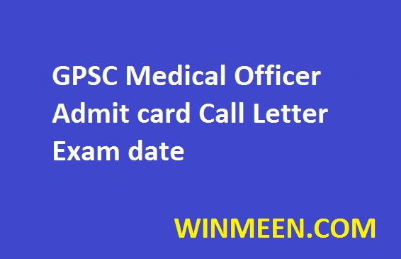 GPSC Medical Officer Admit card Call Letter Exam date