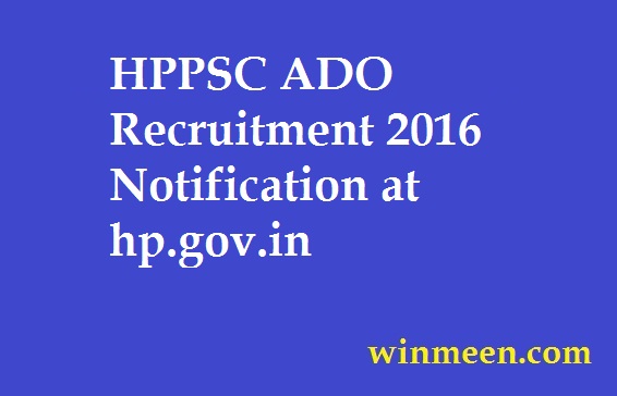 HPPSC ADO Recruitment 2016 Notification at hp.gov.in