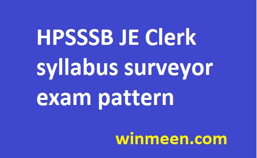 HPSSSB JE Clerk syllabus surveyor exam pattern HPSSSB JE Clerk syllabus surveyor exam pattern