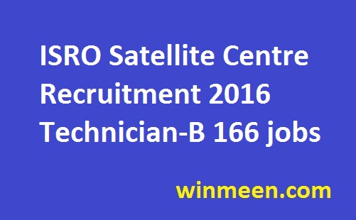 ISRO Satellite Centre Recruitment 2016 Technician-B Draughtsman 166 Vacancies