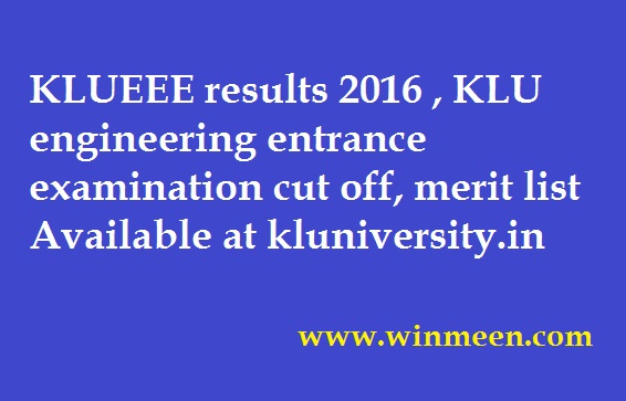 KLUEEE results 2016 KLU engineering entrance examination cut off merit list