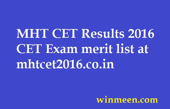 MHT CET Results 2016 CET Exam merit list at mhtcet2016.co.in MHT CET Results 2016 CET Exam merit list at mhtcet2016.co.in