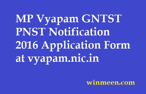 MP Vyapam GNTST PNST Notification 2016 Application Form at vyapam.nic.in MP Vyapam GNTST PNST Notification 2016 Application Form at vyapam.nic.in