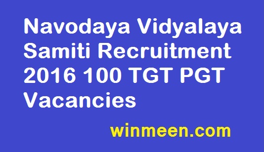 Navodaya Vidyalaya Samiti Recruitment 2016 100 TGT PGT Vacancies