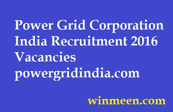 Power Grid Corporation India Recruitment 2016 Vacancies powergridindia