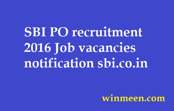 SBI PO recruitment 2016 Job vacancies notification sbi.co.in