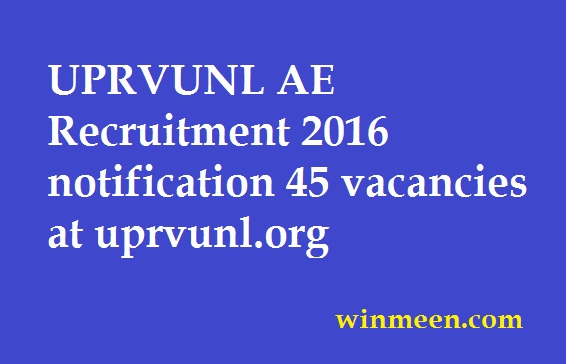 UPRVUNL AE Recruitment 2016 notification 45 vacancies at uprvunl.org UPRVUNL AE Recruitment 2016 notification 45 vacancies at uprvunl.org