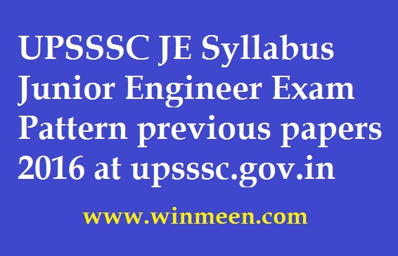 UPSSSC JE Syllabus Junior Engineer Exam Pattern previous papers 2016 at upsssc.gov.in