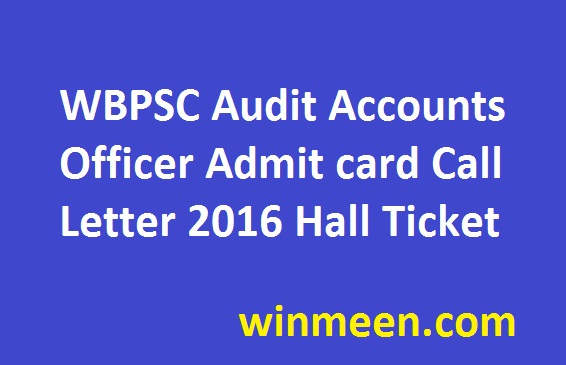 WBPSC Audit Accounts Officer Admit card Call Letter 2016 Hall Ticket