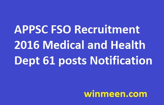 APPSC FSO Recruitment 2016 Medical and Health Dept 61 posts Notification APPSC FSO Recruitment 2016 Medical and Health Dept 61 posts Notification