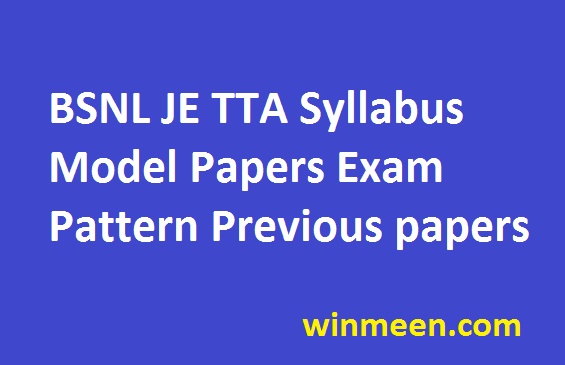 BSNL JE TTA Syllabus Model Papers Exam Pattern Previous papers 2016 BSNL JE TTA Syllabus Model Papers Exam Pattern Previous papers 2016