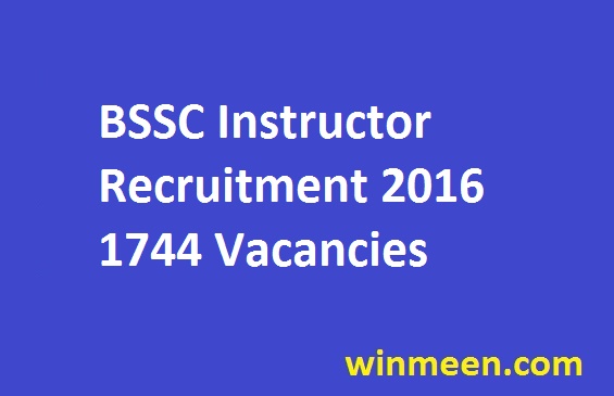 BSSC Instructor Recruitment 2016 1744 Vacancies