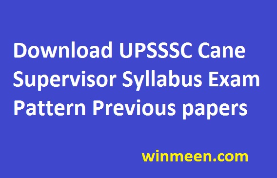 Download UPSSSC Cane Supervisor Syllabus Exam Pattern Previous papers pdf Download UPSSSC Cane Supervisor Syllabus Exam Pattern Previous papers pdf