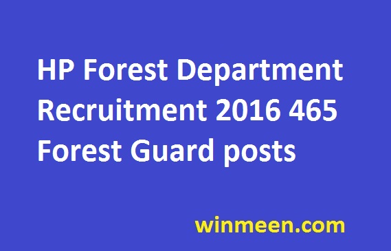 HP Forest Department Recruitment 2016 465 Forest Guard posts