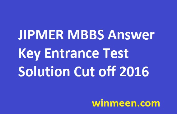 JIPMER MBBS Answer Key Entrance Test Solution Cut off 2016