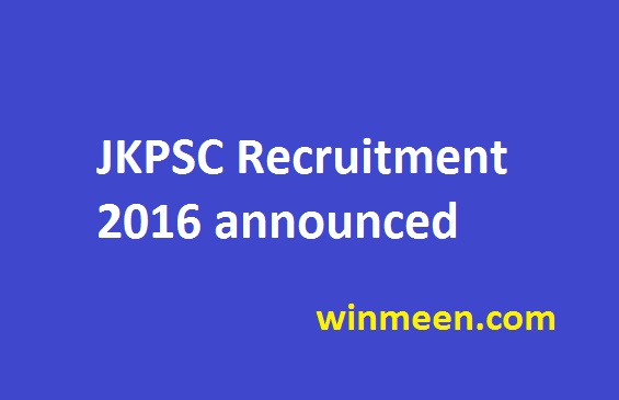 JKPSC Recruitment 2016 announced JKPSC Recruitment 2016 announced