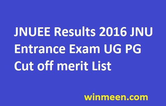 JNUEE Results 2016 JNU Entrance Exam UG PG Cut off merit List