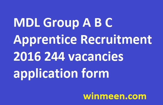 MDL Group A B C Apprentice Recruitment 2016 244 vacancies application form MDL Group A B C Apprentice Recruitment 2016 244 vacancies application form