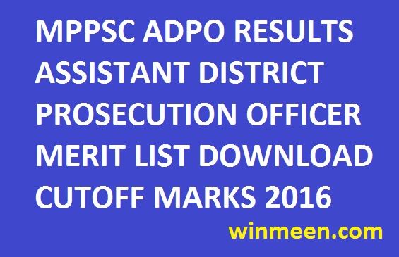 MPPSC ADPO RESULTS 2016 ASSISTANT DISTRICT PROSECUTION OFFICER MERIT LIST DOWNLOAD CUTOFF MARKS