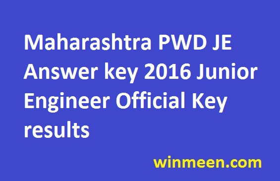 Maharashtra PWD JE Answer key 2016 Junior Engineer Official Key results