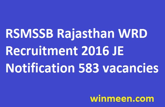 RSMSSB Rajasthan WRD Recruitment 2016 JE Notification 583 vacancies