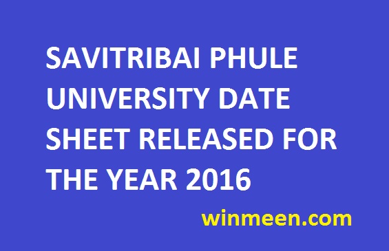 SAVITRIBAI PHULE UNIVERSITY DATE SHEET RELEASED FOR THE YEAR 2016