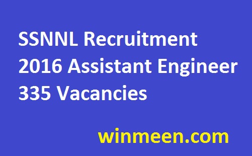 SSNNL Recruitment 2016 Assistant Engineer 335 Vacancies SSNNL Recruitment 2016 Assistant Engineer 335 Vacancies