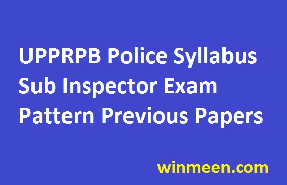 UPPRPB Police Syllabus Sub Inspector Exam Pattern Previous Papers