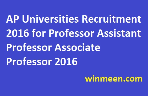 AP Universities Recruitment 2016 for Professor Assistant Professor Associate Professor 2016