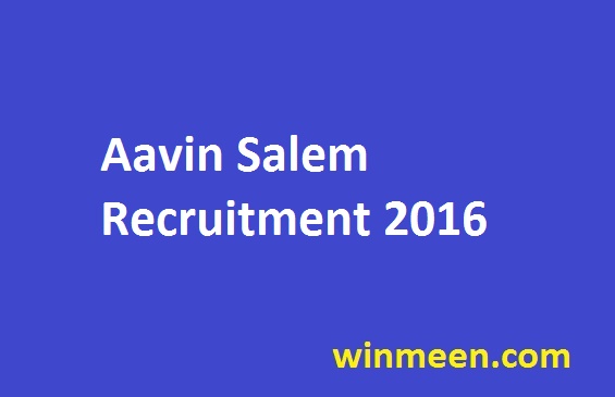 Aavin Salem Recruitment July 2016 Deputy Manager Diary Chemist Extension Officer Driver and Technician Posts Aavin Salem Recruitment July 2016 Deputy Manager Diary Chemist Extension Officer Driver and Technician Posts