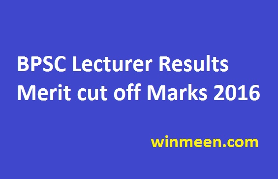 BPSC Lecturer Results Merit cut off Marks 2016