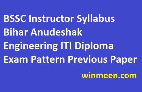 BSSC Instructor Syllabus Bihar Anudeshak Engineering ITI Diploma Exam Pattern Previous Paper Download BSSC Instructor Syllabus Bihar Anudeshak Engineering ITI Diploma Exam Pattern Previous Paper Download