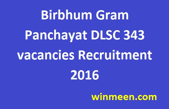 Birbhum Gram Panchayat DLSC 343 vacancies Recruitment 2016