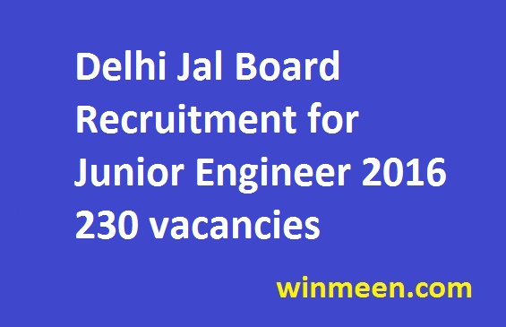 Delhi Jal Board Recruitment for Junior Engineer 2016 230 vacancies Delhi Jal Board Recruitment for Junior Engineer 2016 230 vacancies
