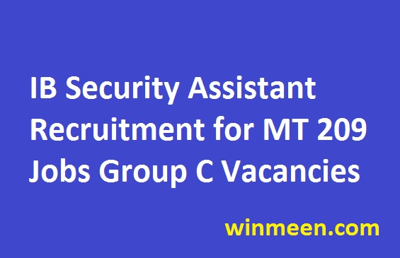 IB Security Assistant Recruitment for MT 209 Jobs Group C Vacancies