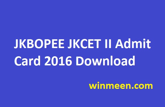 JKBOPEE JKCET II Admit Card 2016 for Jammu and Kashmir Common Entrance Test Download
