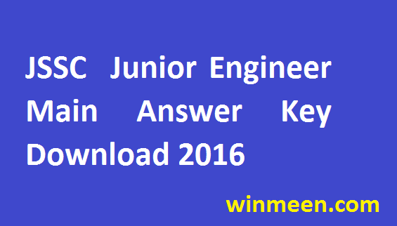 Jharkhand Staff Selection Commission Junior Engineer Main Answer Key Download 2016
