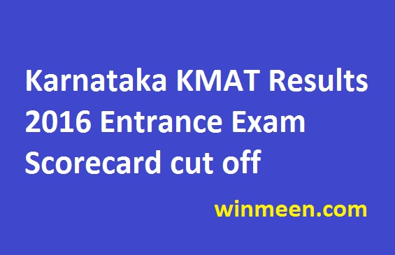 Karnataka KMAT Results 2016 Entrance Exam Scorecard cut off