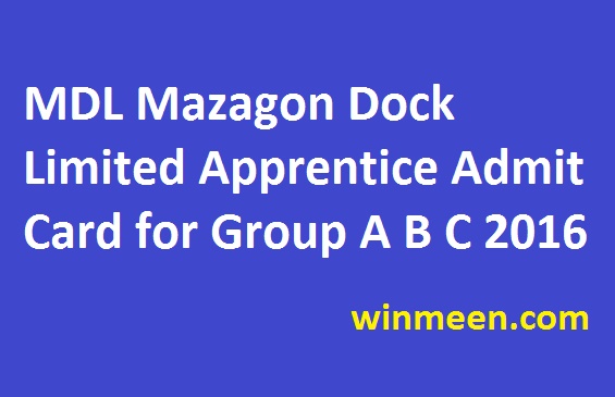 MDL Mazagon Dock Limited Apprentice Admit Card for Group A B C 2016