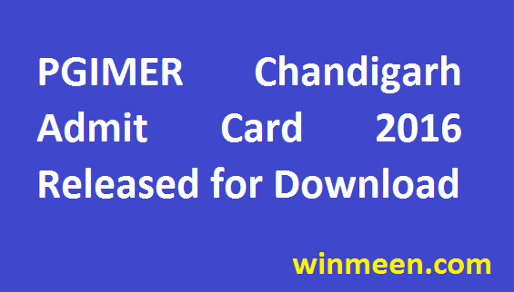 PGIMER Chandigarh Admit Card 2016 Released for Download