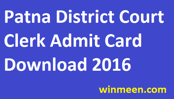 Patna District Court Clerk Admit Card Download 2016