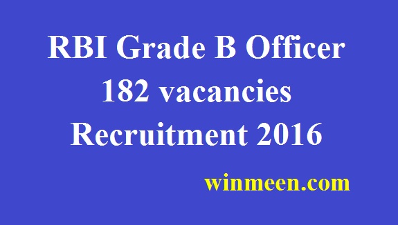 RBI Grade B Officer 182 vacancies Recruitment 2016 RBI Grade B Officer 182 vacancies Recruitment 2016