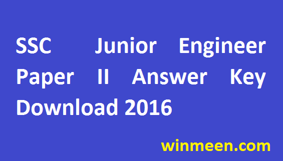 Staff Selection Commission Junior Engineer Paper II Answer Key Download 2016