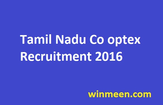 Tamil Nadu Co optex Recruitment 2016