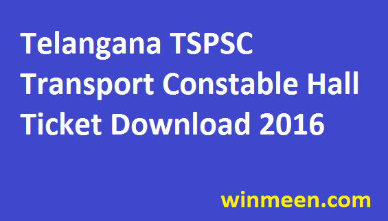 Telangana TSPSC Transport Constable Hall Ticket Download 2016